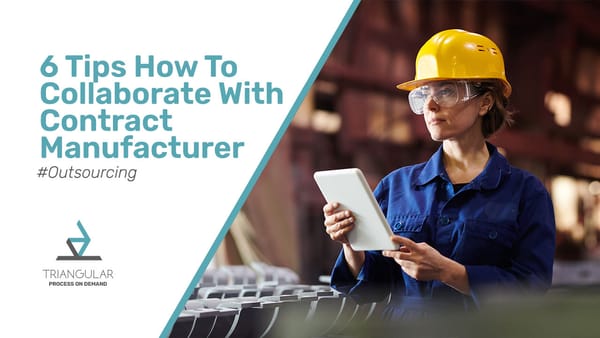 How To Collaborate With Contract Manufacturer